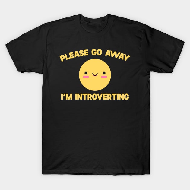 Please Go Away I'm Introverting T-Shirt by SusurrationStudio